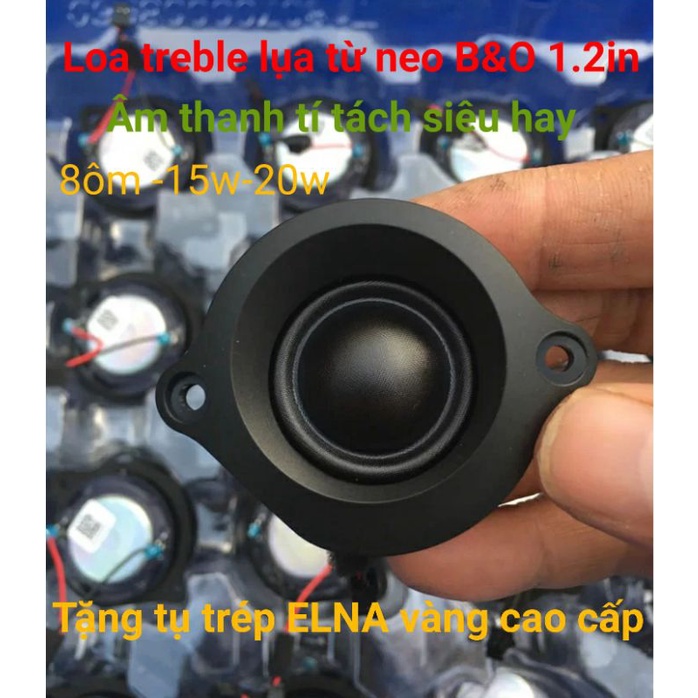 loa treble lụa từ neo B&O 1.2inch 15w-20w cực hay 😱
