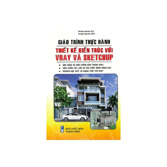 Sách Giáo Trình Thực Hành Thiết Kế Kiến Trúc Với Vray Và Sketchup