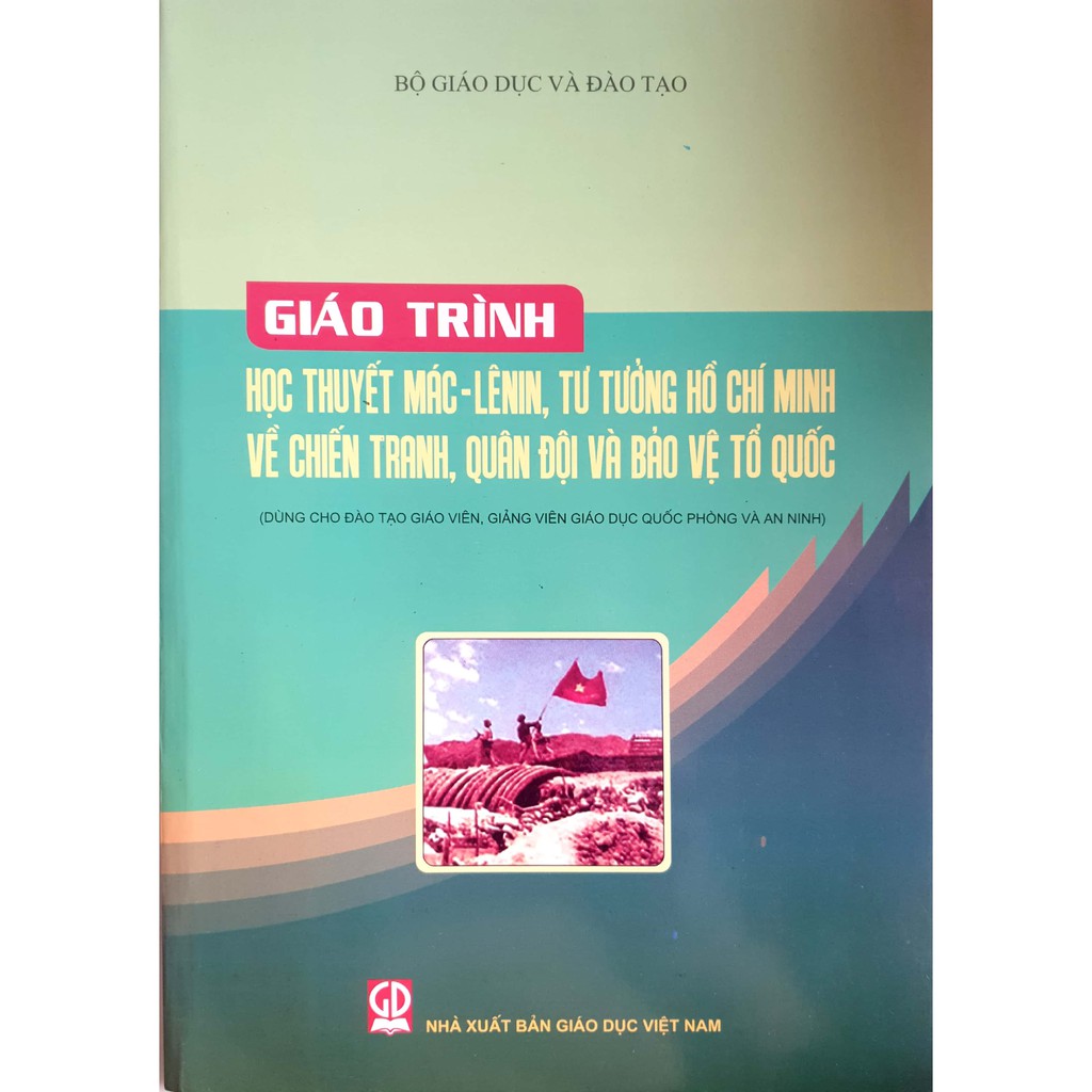 Sách - Giáo trình Học thuyết Mác -Lê nin, tư tưởng Hồ Chí Minh về chiến tranh, quân đội & bảo vệ Tổ quốc