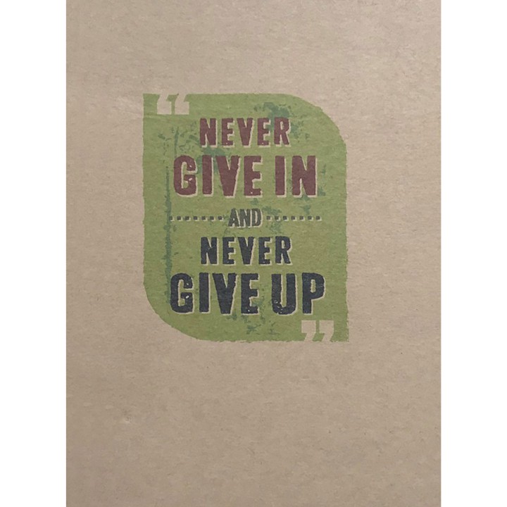 Notebook - Never Give In Never Give Up (Khổ 19.5 x 13.5 Cm)