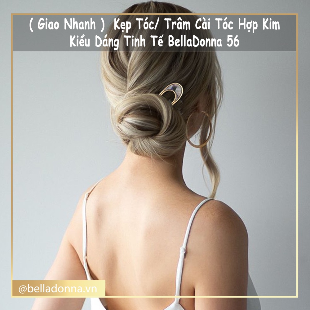 Kẹp Tóc / Trâm Cài Tóc Hợp Kim Kiểu Dáng Tinh Tế BellaDonna 56