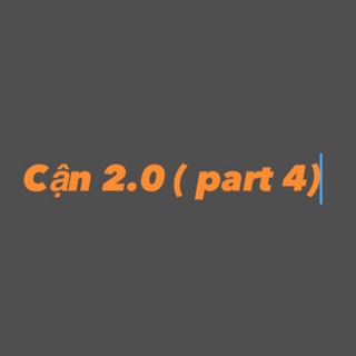 Cận 2.0 part 4