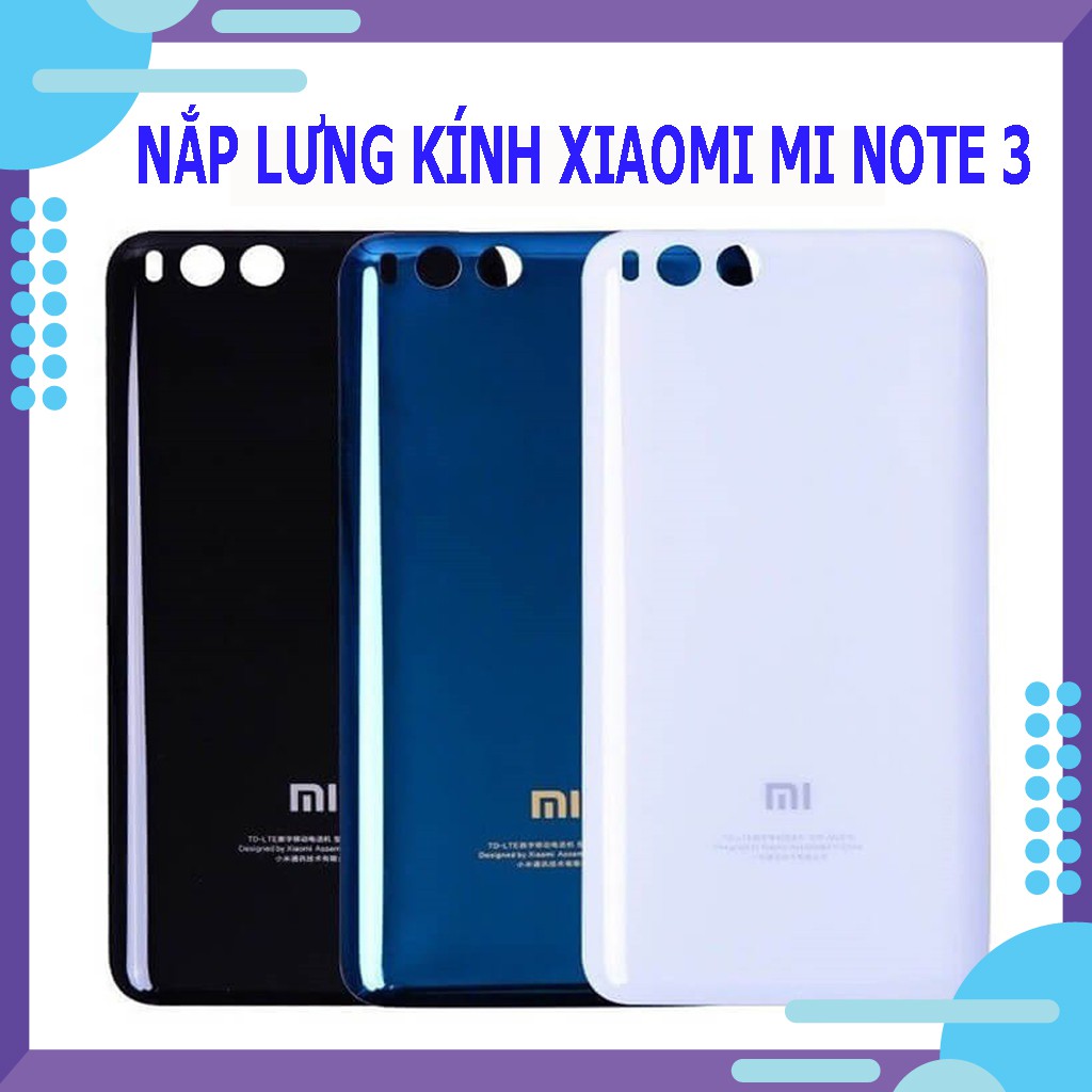 Nắp lưng Xiaomi Mi Note 3  -  Chất liệu kính , có quà tặng kèm