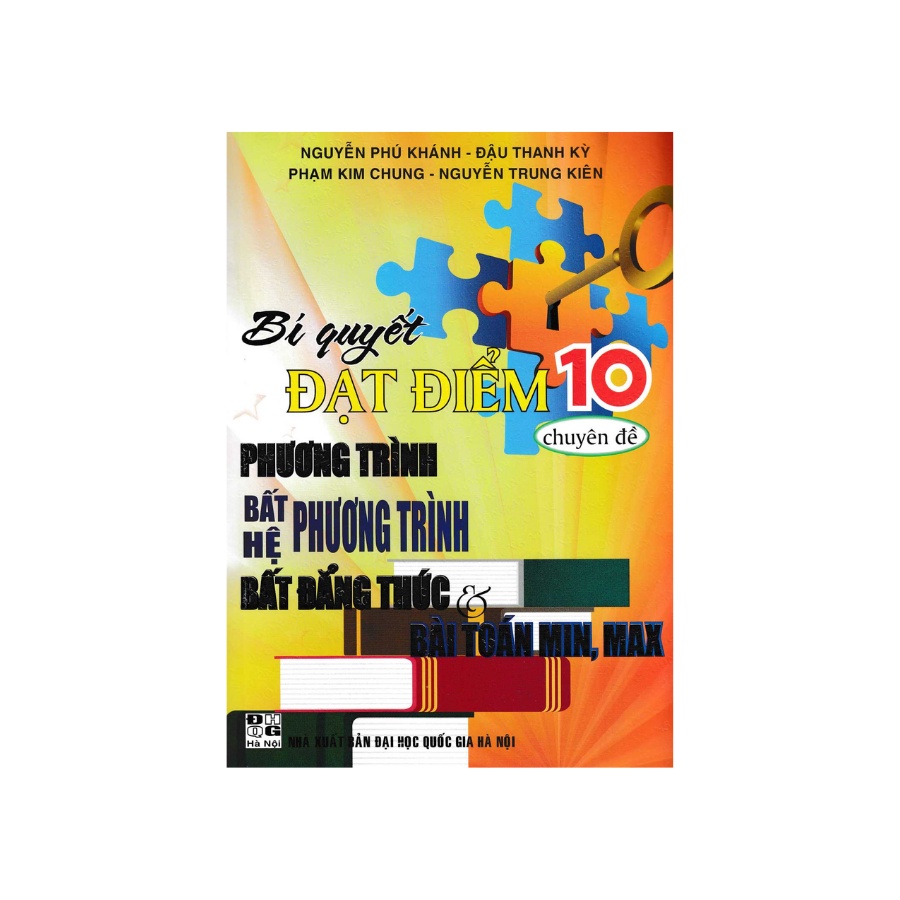 Sách - Bí Quyết Đạt Điểm 10 Môn Toán Chuyên Đề Phương Trình Bất Đẳng Thức Min Max