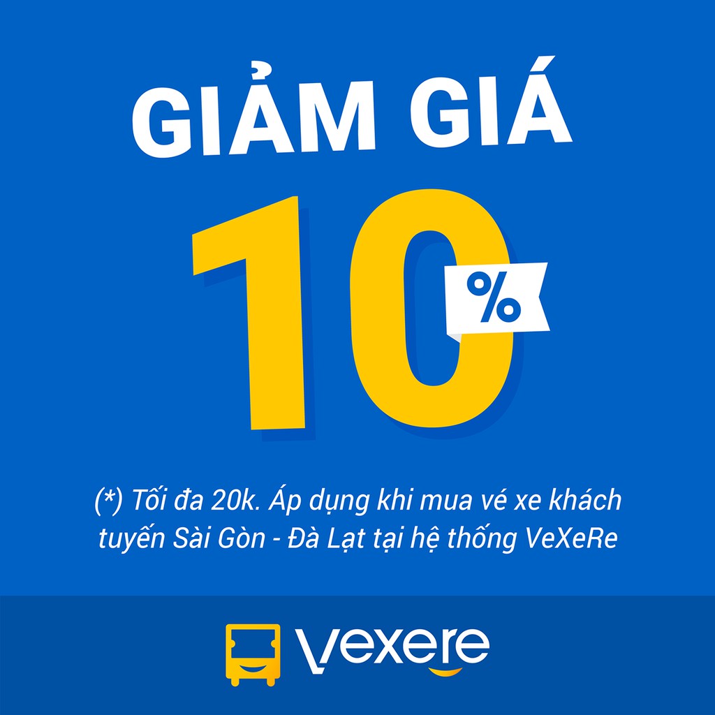 HCM - Đà Lạt [E-Voucher] Giảm 10% (tối đa 20,000đ) - tuyến HCM - ĐL khi mua vé xe tại hệ thống VeXeRe