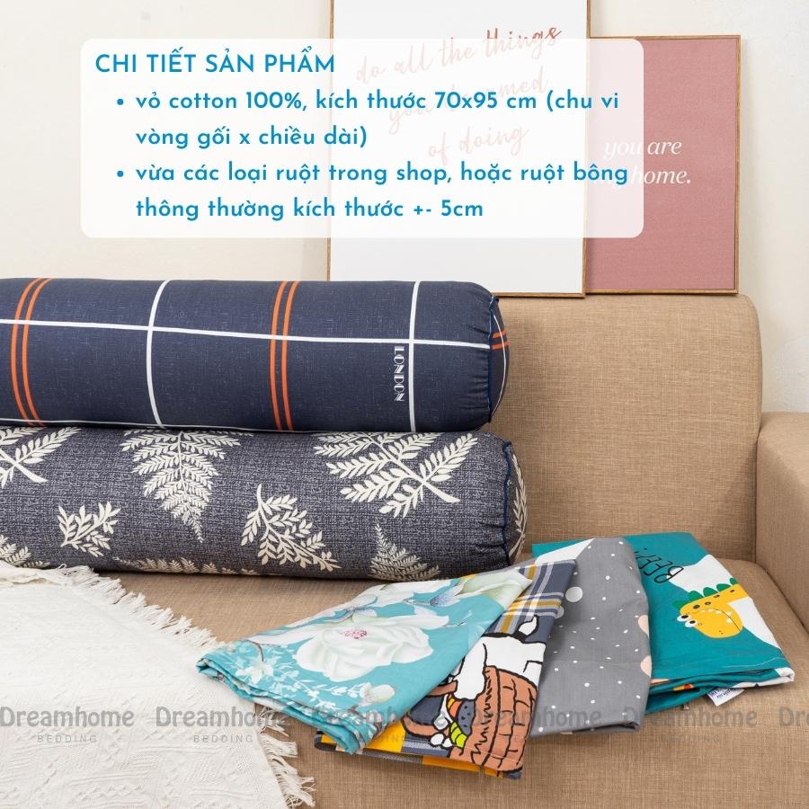 Vỏ gối ôm kéo khóa Cotton 100% DREAMHOME, bao gối ôm dây kéo bo tròn đầu dài 30x95 dùng ruột 35x100cm