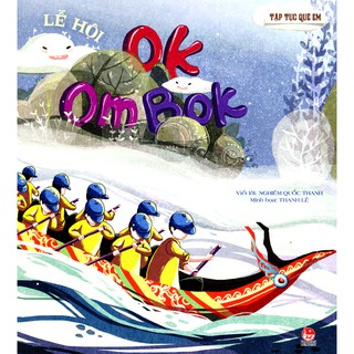 Tập Tục Quê Em - Lễ hội Ok Om Bok