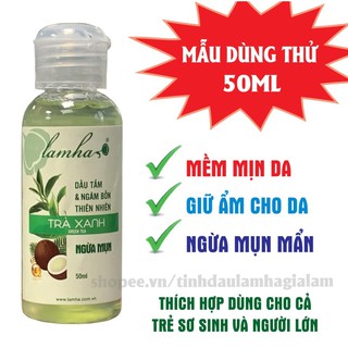 [GIÁ DÙNG THỬ] DẦU TẮM THIÊN NHIÊN TRÀ XANH LAM HÀ 50ML