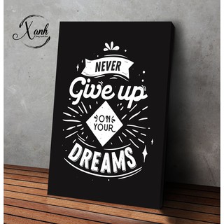 Tranh cổ động văn phòng công ty Give up Dreams