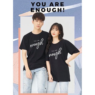 Mẫu áo đôi áo cặp Nam nữ You Are Enough đẹp cực HOT - Giá 1 áo