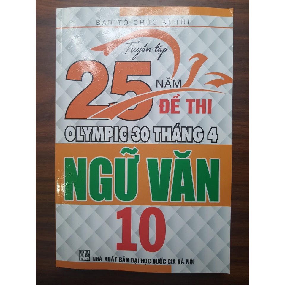 Sách - Tuyển tập 25 năm đề thi OLYMPIC 30 tháng 4 Ngữ Văn 10