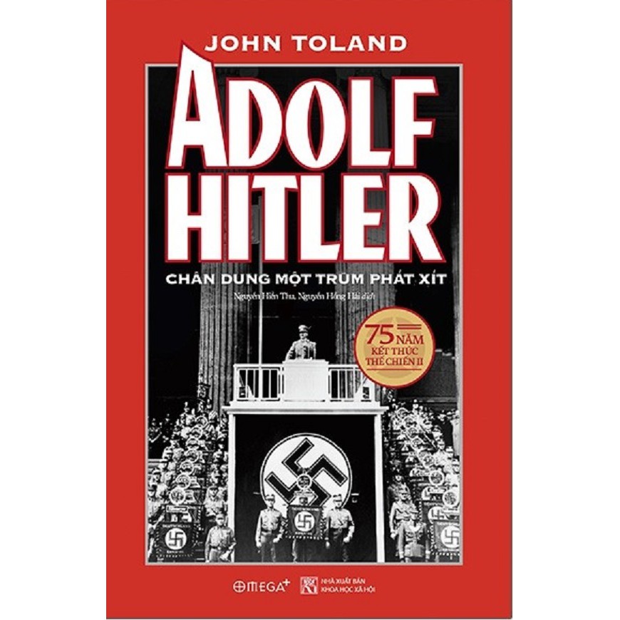 Sách xịn - Adolf Hitler - Chân Dung Một Trùm Phát Xít - Tác giả:John Toland