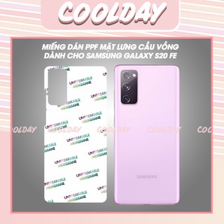 [PPF] Miếng dán PPF Mặt Lưng Cắt theo yêu cầu cho Samsung Galaxy S20 FE Không full Viền