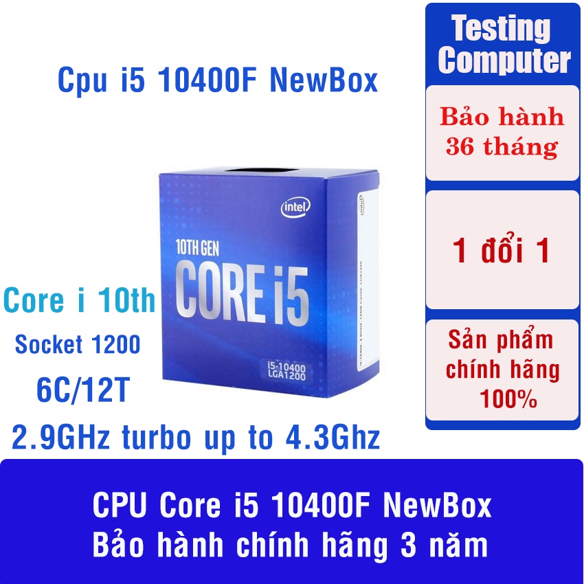 CPU Intel Core i5-10400F (2.9GHz turbo up to 4.3Ghz, 6 nhân 12 luồng, 12MB Cache, 65W) mới bảo hành 3 năm