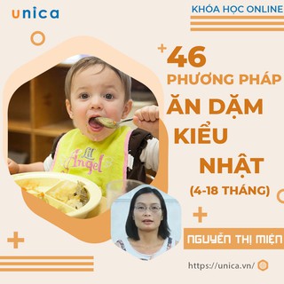 Toàn quốc- [E-voucher] FULL khóa học NUÔI DẠY CON- 46 phương pháp ĂN DẶM KIỂU NHẬT cho trẻ 4-18 tháng tuổi- UNICA.VN