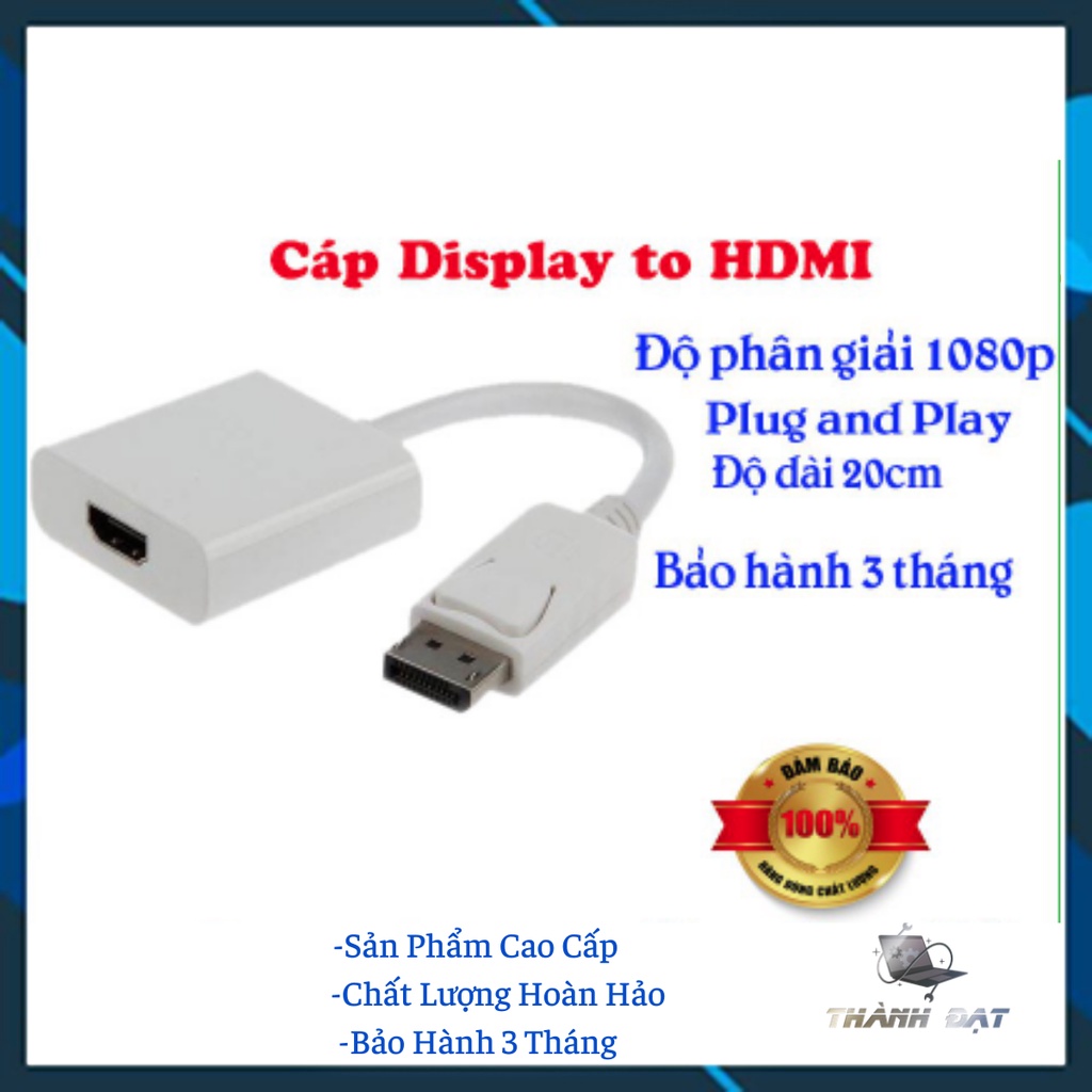 Cáp chuyển Display Port to HDMI - Chuyển từ Máy tính, Laptop qua Máy chiếu hoặc Tivi