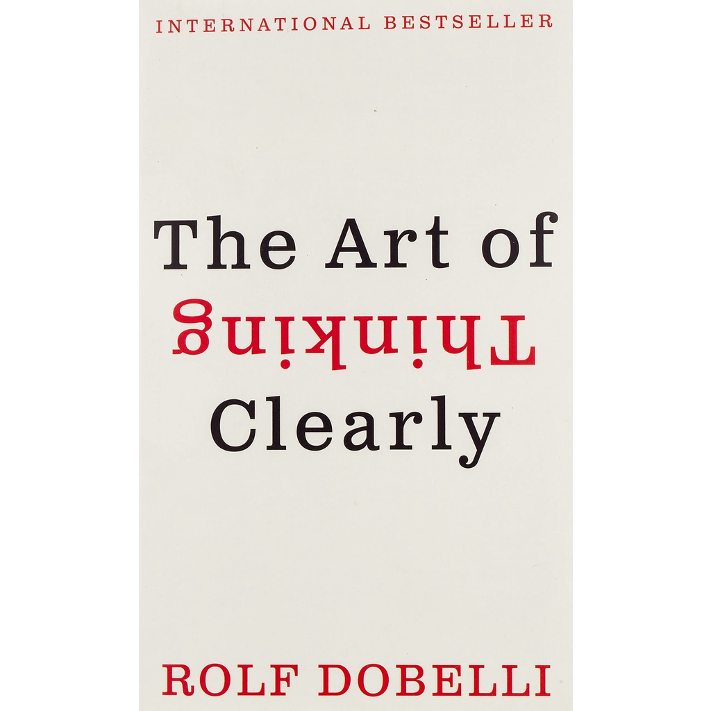 Sách - The Art of Thinking Clearly by Rolf Dobelli -