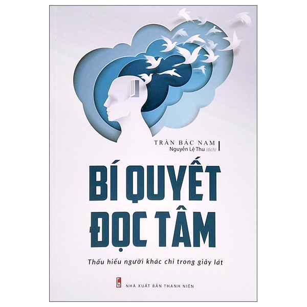 Sách - Bí Quyết Đọc Tâm - Thấu Hiểu Người Khác Chỉ Trong Giây Lát (Tái Bản)