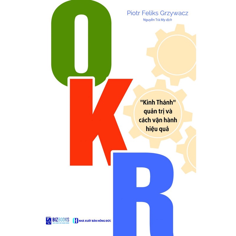 Sách - OKR: Kinh Thánh Quản Trị Và Cách Vận Hành Hiệu Quả Tặng Kèm Bookmark