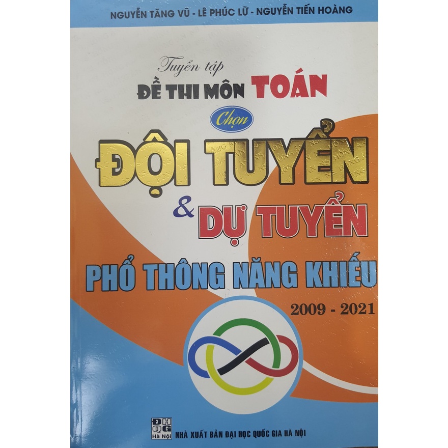 Sách - Tuyển tập đề thi môn Toán chọn đội tuyển và dự tuyển phổ thông năng khiếu