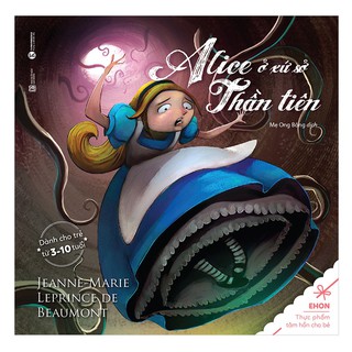 Ehon - Alice Ở Xứ Sở Thần Tiên