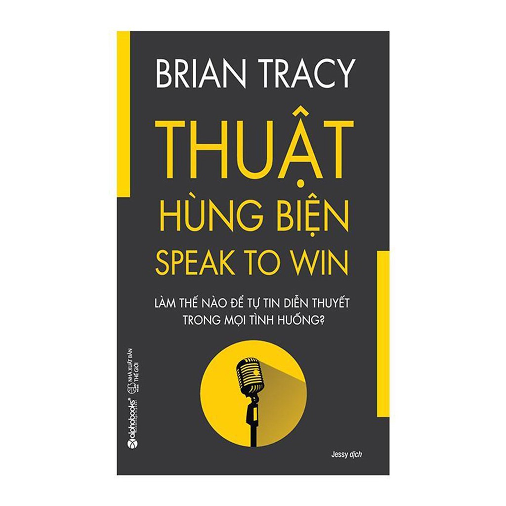 Sách - Thuật Hùng Biện - Speak To Win (Tái Bản 2017)