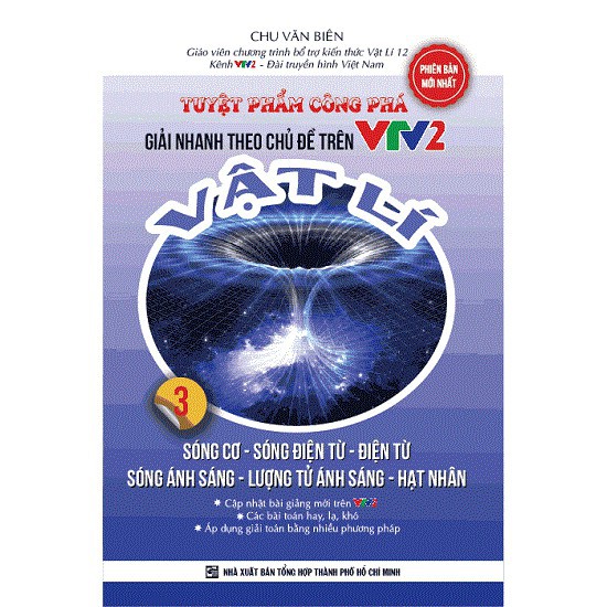 Sách - Tuyệt Phẩm Công Phá Giải Nhanh Theo Chủ Đề Trên VTV2 Vật Lý Tập 3 Sóng Cơ, Sóng Điện Từ, Sóng Ánh Sáng, Hạt Nhân