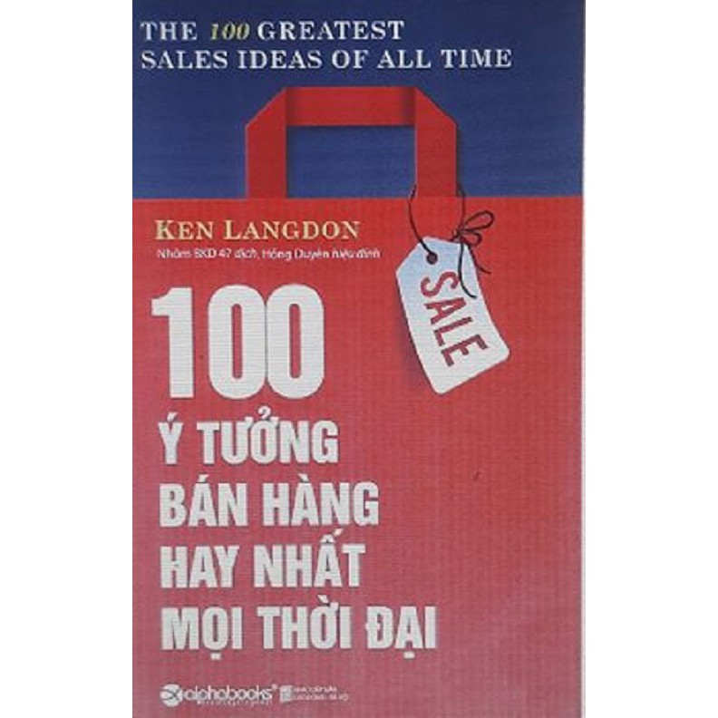 Sách - 100 ý tưởng bán hàng hay nhất mọi thời đại (tái bản 2018)