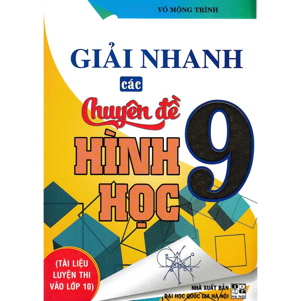 SÁCH - Giải nhanh các chuyên đề Hình Học 9 (Tài liệu luyện thi vào lớp 10)