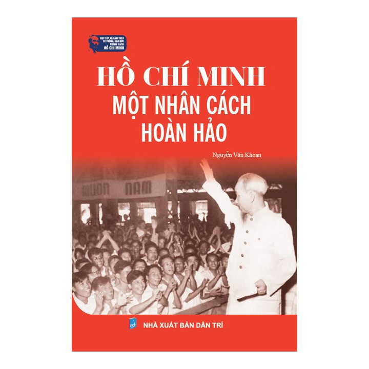 [Mã BMBAU50 giảm 7% đơn 99K] Sách Bác Hồ - Hồ Chí Minh Một nhân cách hoàn hảo