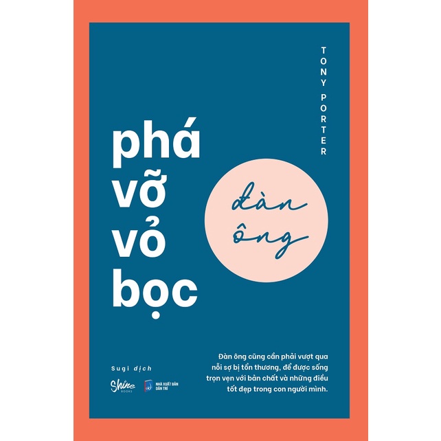 Sách - Phá Vỡ Vỏ Bọc Đàn Ông