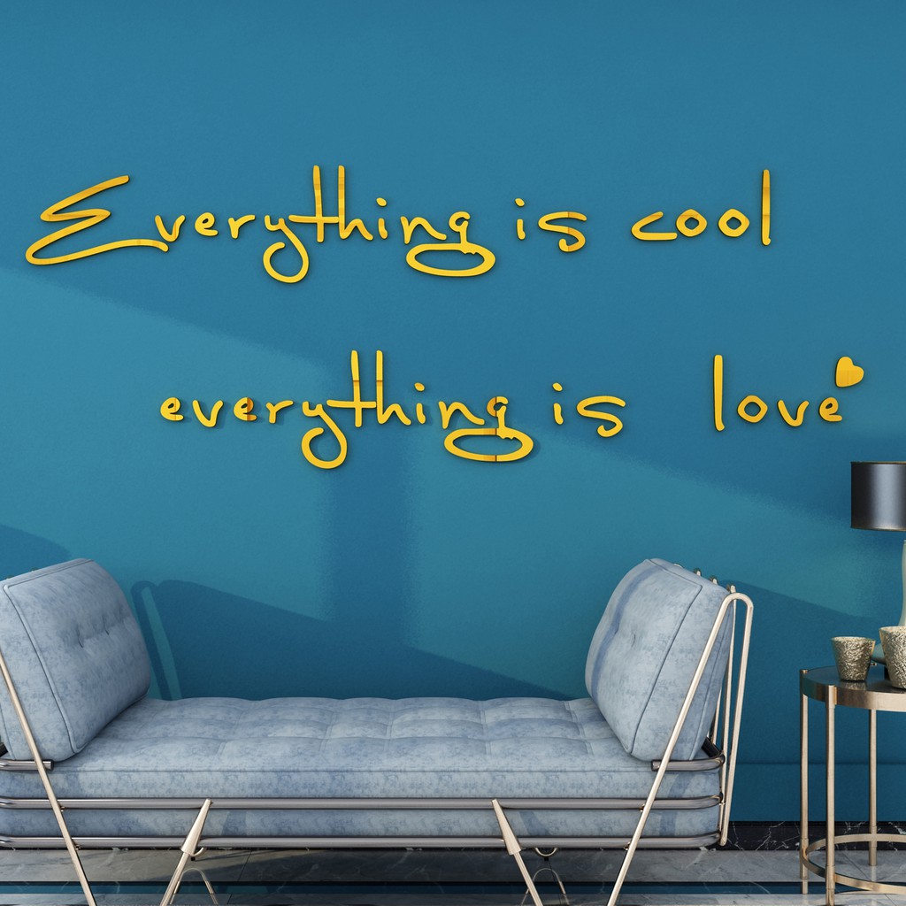 Tranh Dán Tường Mica 3D Everything Is Cool Love Trang Trí Quán Ăn, Nhà Hàng, Phòng Ngủ, Nail, Cafe