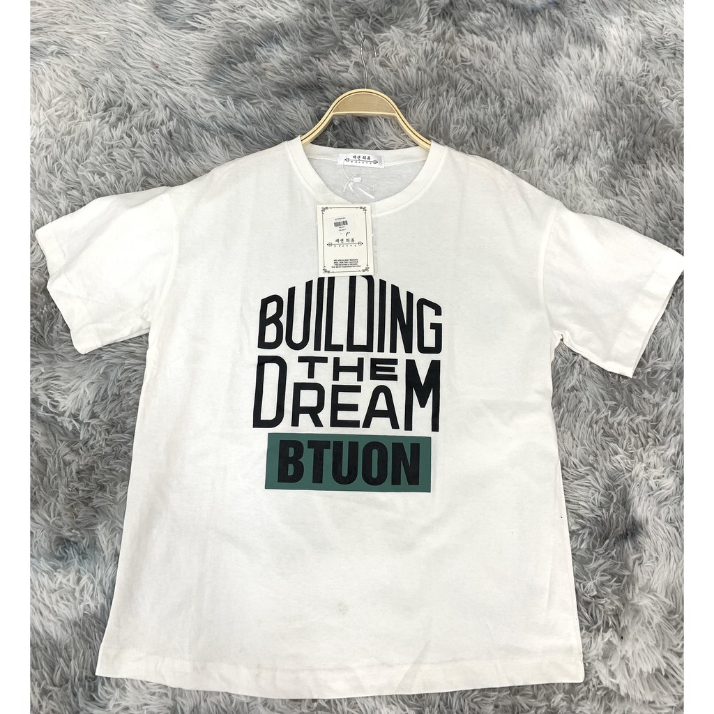 Áo Thun Quảng Châu - Tay Lỡ- Form Rộng - Buiding The Dream