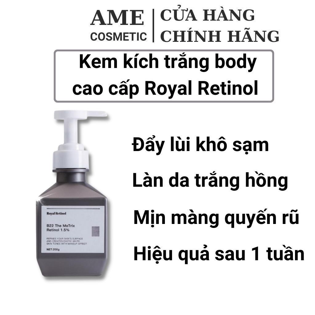 Kem kích trắng body Royal Retinol B22 The Matrix 200g chính hãng kem dưỡng trắng da toàn thân AME COSMETIC
