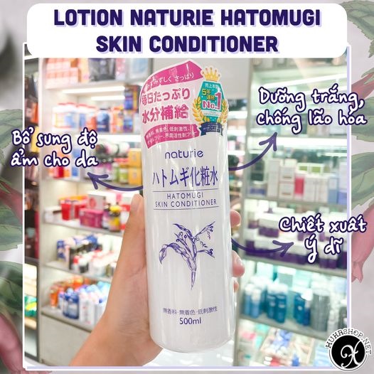 Nước hoa hồng Naturie Skin Conditioner Lotion Nhật Bản - Lotion ý dĩ cân bằng da Nhật bản 500ml