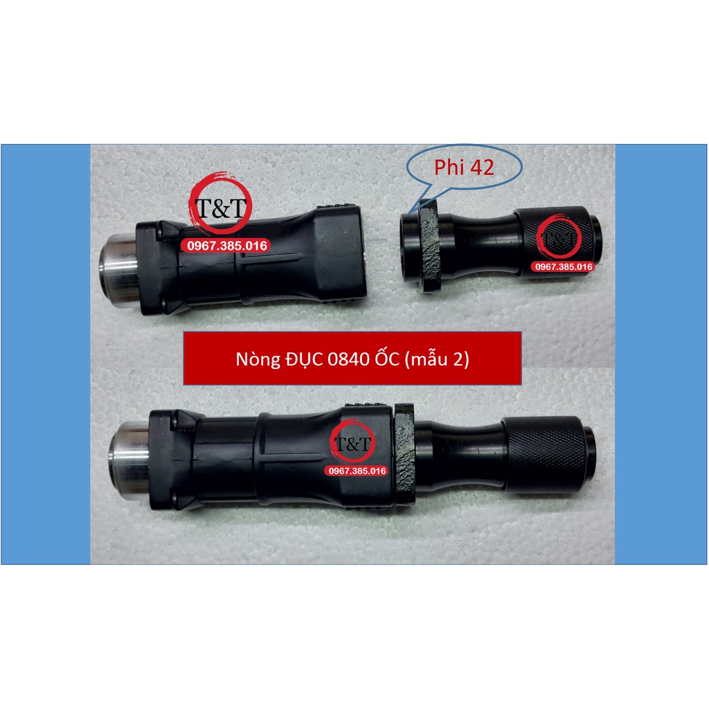 NÒNG ĐỤC 0840 , ĐẦU BI 0810 (PHI 42), NÒNG 0840 ( MẪU 2)