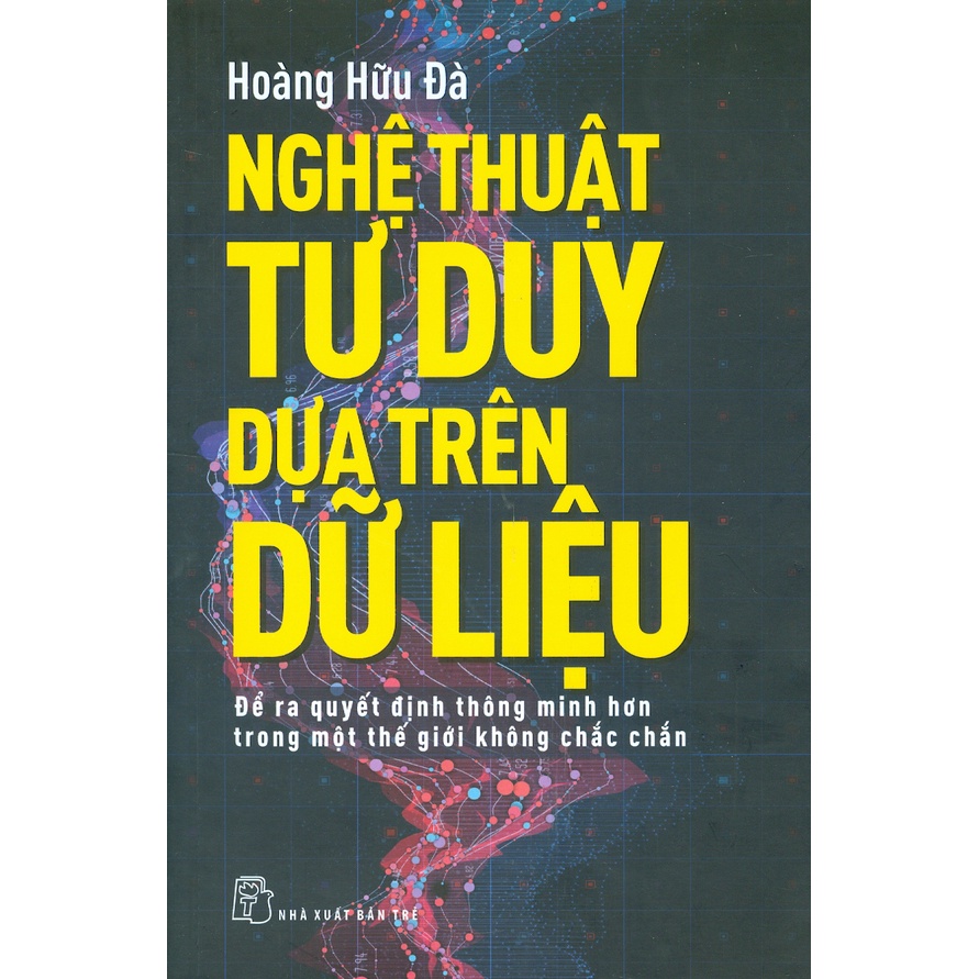 Sách - Nghệ Thuật Tư Duy Dựa Trên Dữ Liệu
