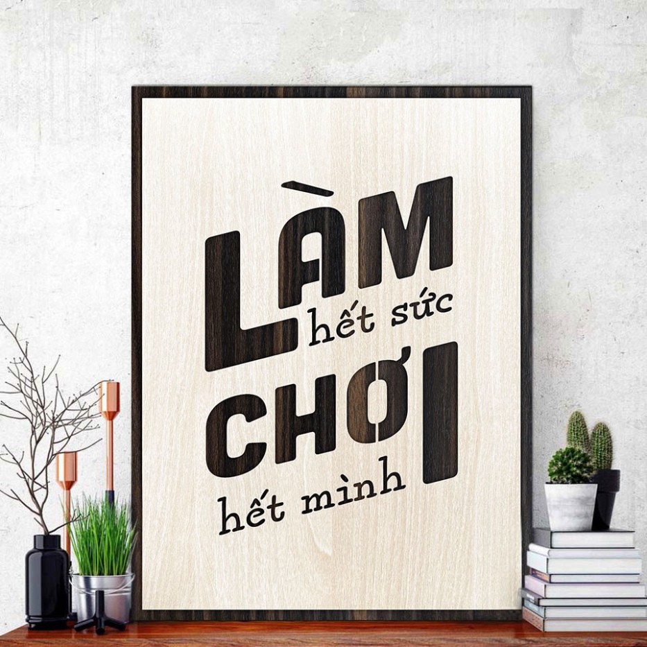 [Decor Nội Thất] Tranh động lực TBIG086 - Làm hết sức Chơi hết mình