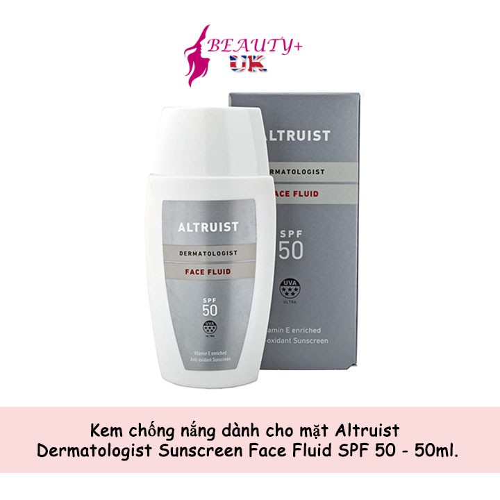 Kem chống nắng dành cho mặt Altruist Dermatologist Sunscreen Face Fluid SPF 50 - 50ml