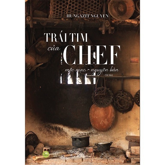 [ Sách ] Trái Tim Của Chef - Mộc Mạc Nguyên Bản - Bìa Mềm (Tái Bản)