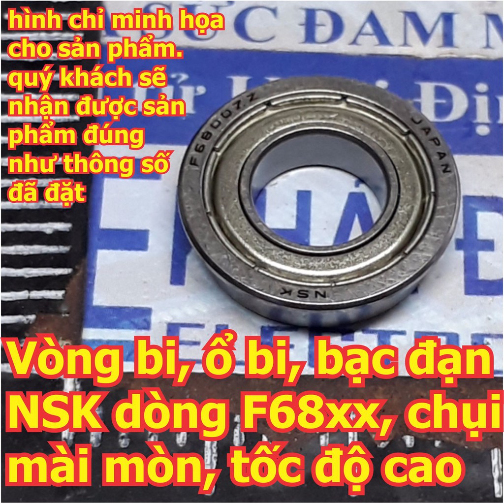 vòng bi, ổ bi, bạc đạn NSK F6800ZZ F6801ZZ F6802ZZ F6900ZZ F6901ZZ F6902ZZ hàng tốt, chụi mài mòn, tốc độ cao kde6185