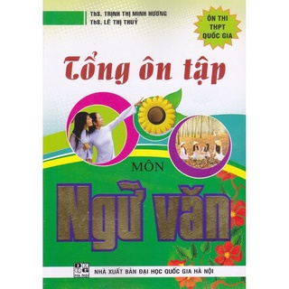 Sách - tổng ôn tập môn ngữ văn (ôn thi thpt quốc gia