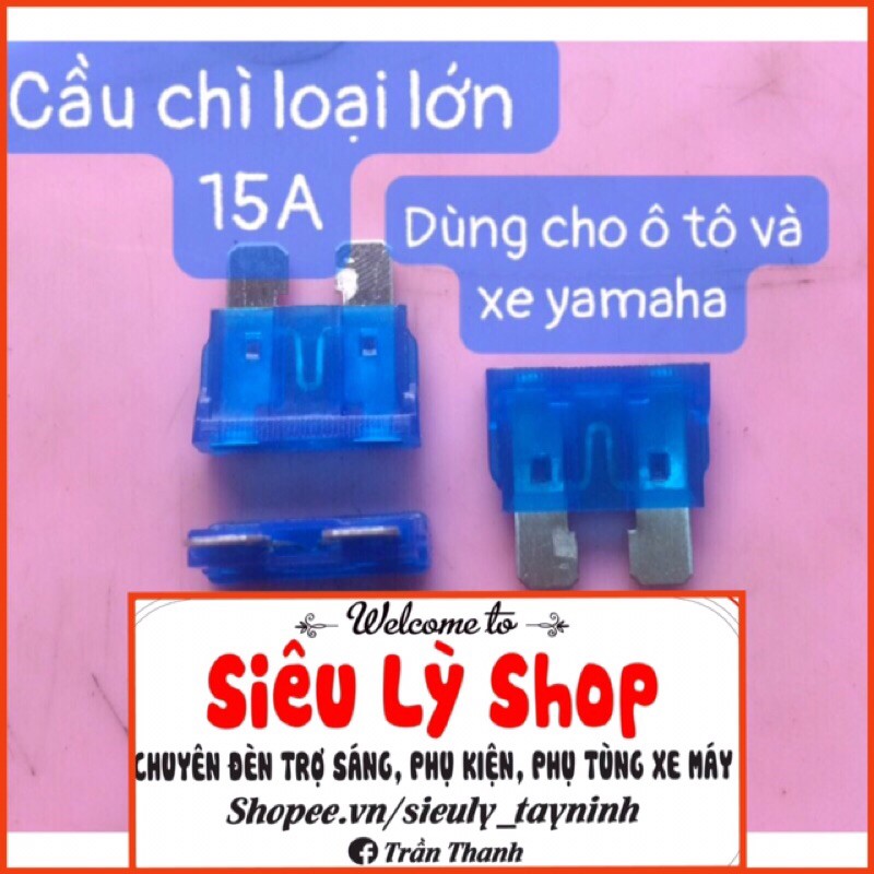 Combo 50 cầu chì loại to 15A