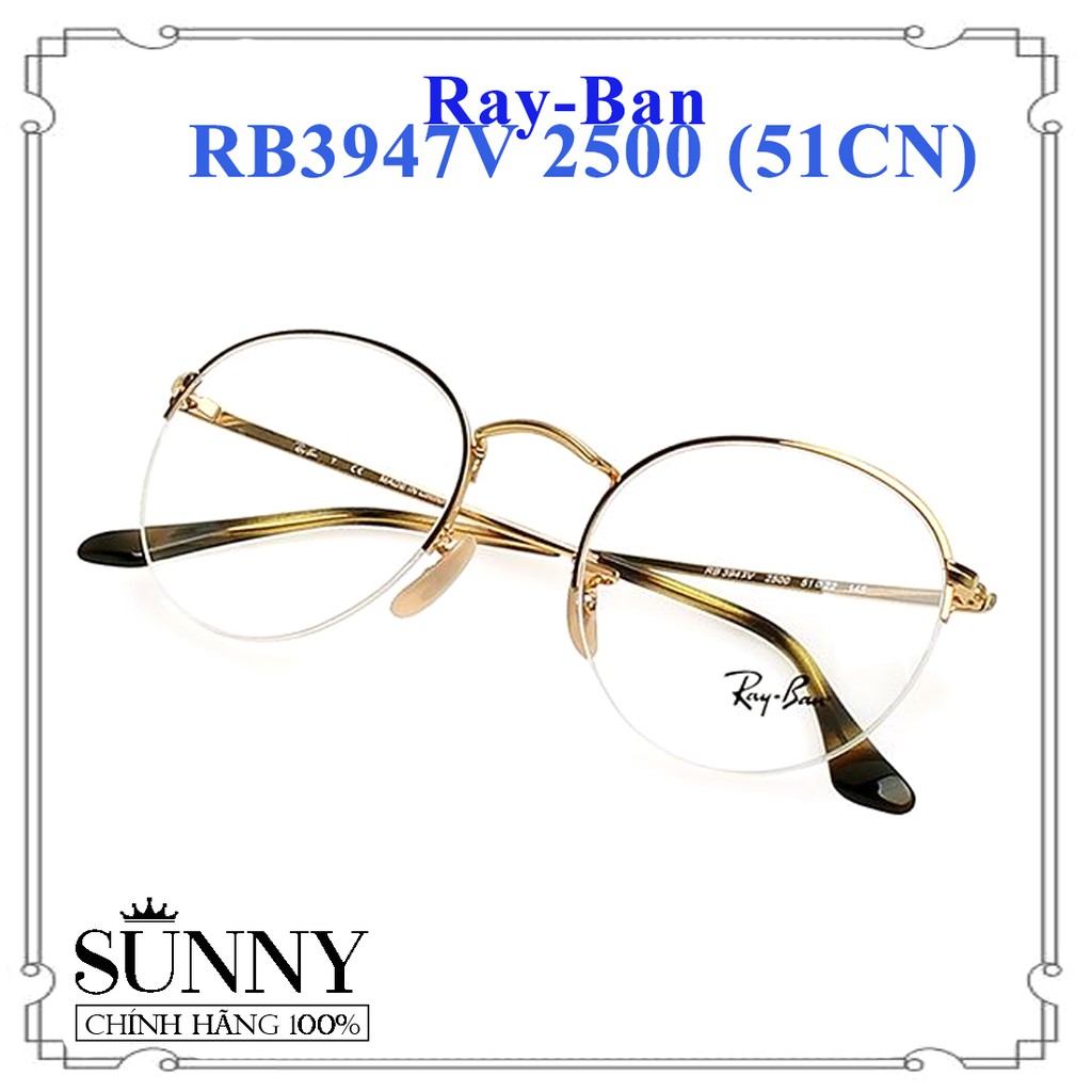 RB3947V 2500 (51CN) - Gọng kính nam nữ Rayban chính hãng, bảo hành toàn quốc, thiết kế dễ đeo bảo vệ mắt