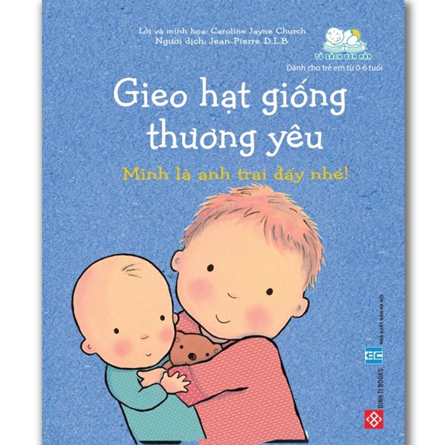 SÁCH - Gieo hạt giống thương yêu - Mình là anh trai đấy nhé!