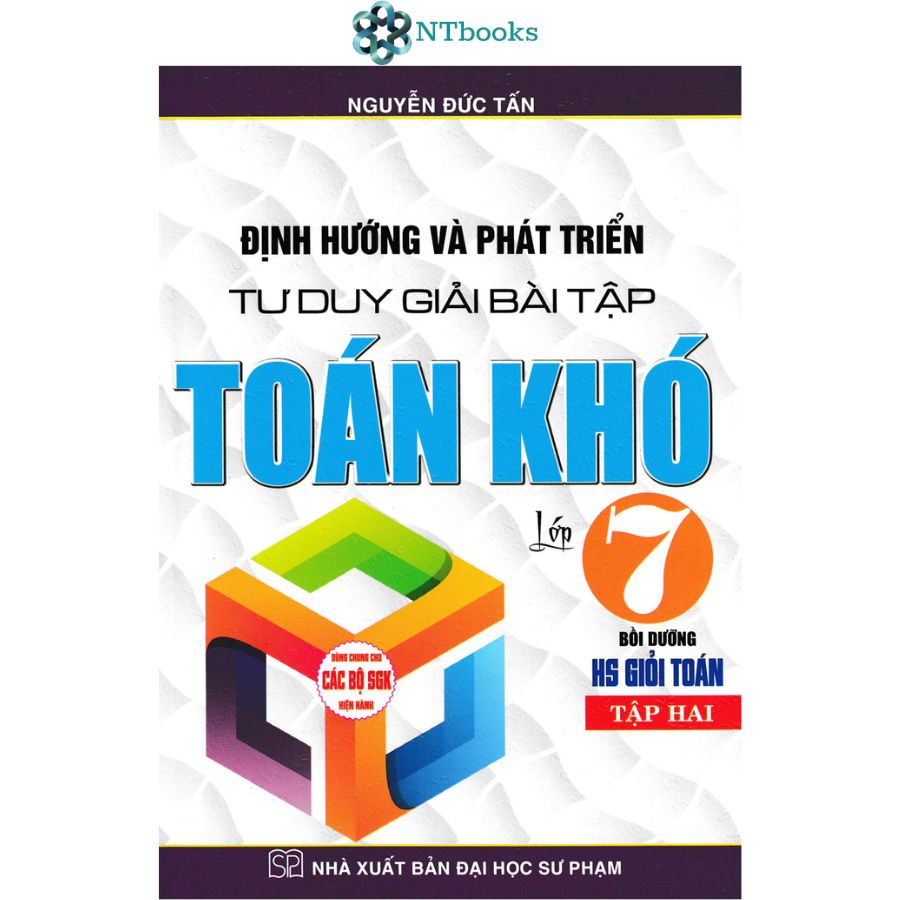 Sách Định Hướng Và Phát Triển Tư Duy Giải Bài Tập Toán Khó Lớp 7 Tập 2 (Biên Soạn Theo Chương Trình GDPT Mới)