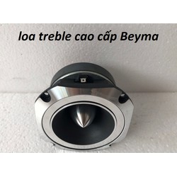 Loa Treble beyma cao cấp xuất xứ Tây Ban Nha - loa cực nhạy, không tạp âm