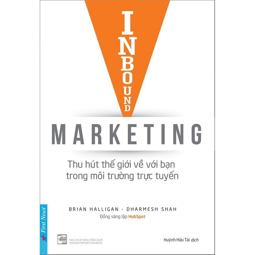 Sách - Inbound Marketing - Thu hút thế giới về với bạn trong môi trường trực tuyến [First News]