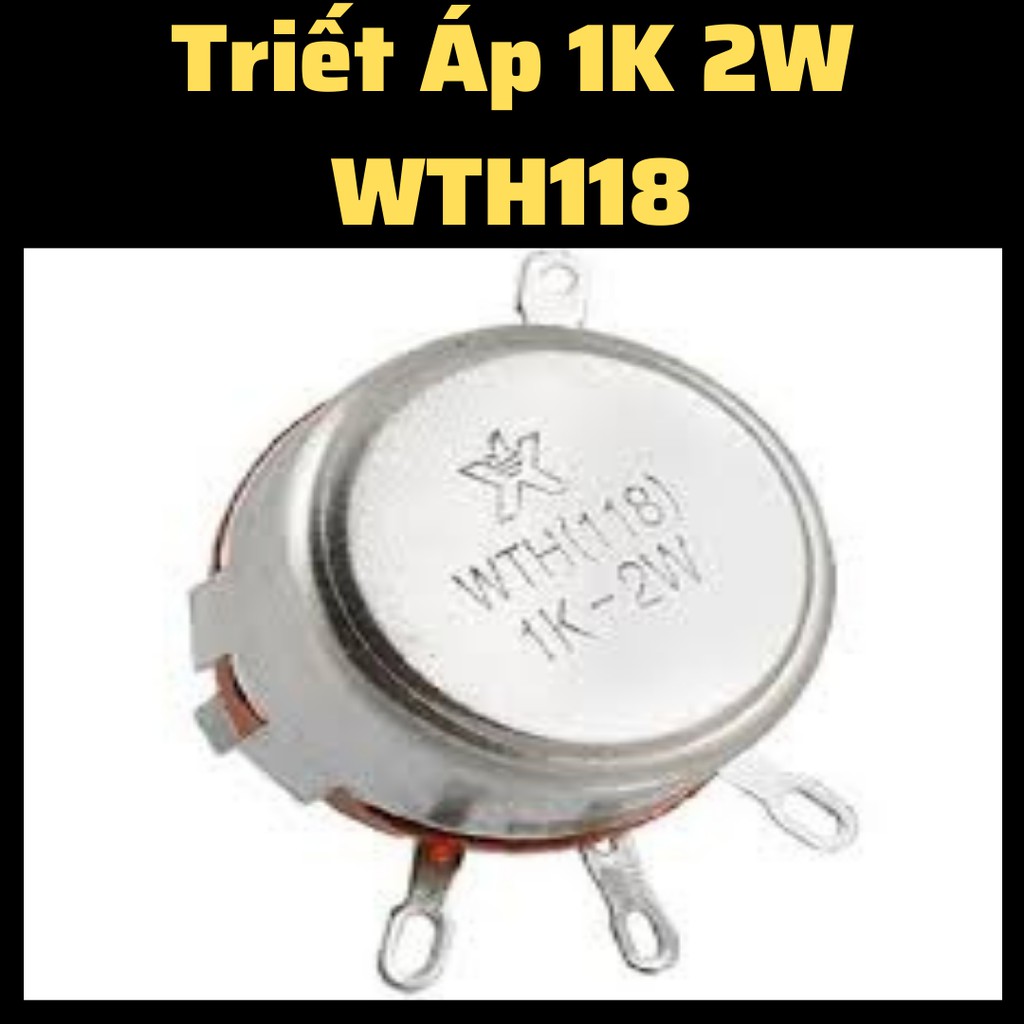 Triết áp 1K 2W WTH118. Triết áp 1K