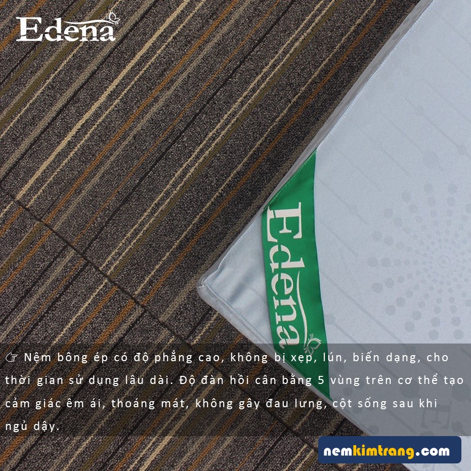 Nệm Bông Ép Cao Cấp Edena - CHÍNH HÃNG, BẢO HÀNH NĂM